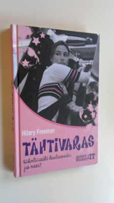 Hilary Freeman : Tähtivaras : kähveltäisitkö kuuluisuutta...