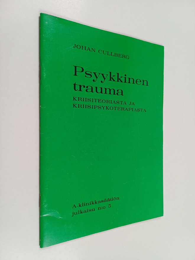 Johan Cullberg : Psyykkinen trauma : kriisiteoriasta ja k...