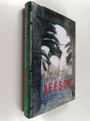 Walter Wangerin : Jeesus