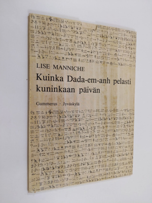 Lise Manniche : Kuinka Dada-em-anh pelasti kuninkaan päivän