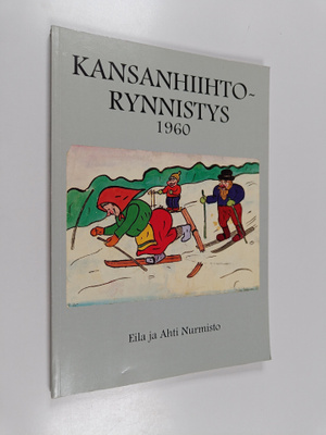 Ahti Nurmisto : Kansanhiihtorynnistys (signeerattu)