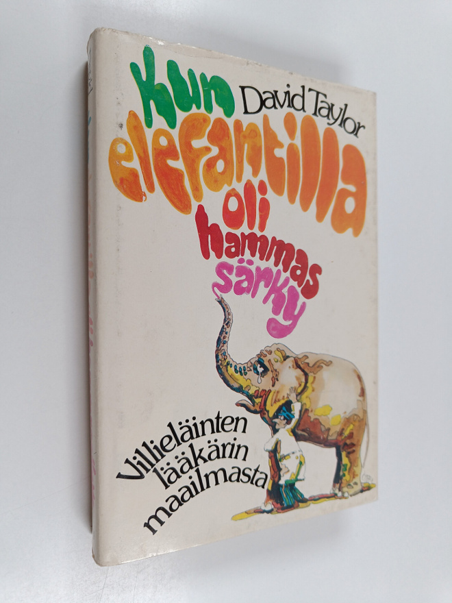 David Taylor : Kun elefantilla oli hammassärky : villielä...