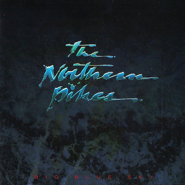 { the northern pikes - big blue sky }