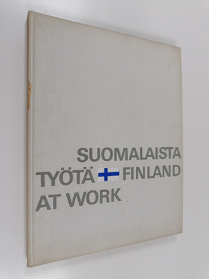 Suomalaista työtä = Finland at work