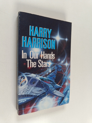 Harry Harrison : In Our Hands, the Stars