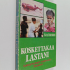 Aino Roininen : Koskettakaa lastani : sairaanhoitajan kok... - pikkukuva 1