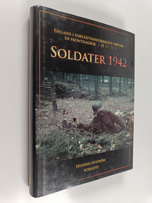 Hilding Nyström : Soldater 1942 : Finland i fortsättnings...