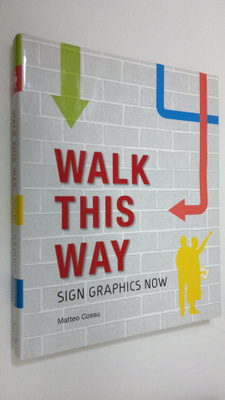 Matteo Cossu : Walk This Way : sign graphics now