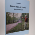 Pentti Iisalo : Tiurin tieltä Syvärille : ritarivänrikin ... - pikkukuva 1