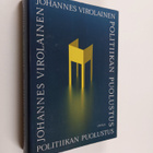 Johannes Virolainen : Politiikan puolustus : pohdintoja S... - pikkukuva 1