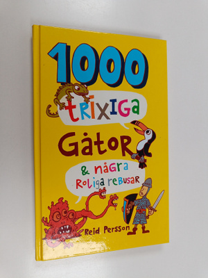 Reid Persson : 1000 trixiga gåtor & några roliga rebusar