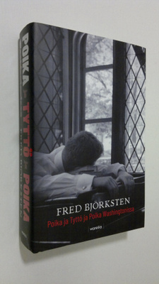 Fred Björksten : Poika ja Tyttö ja Poika Washingtonissa