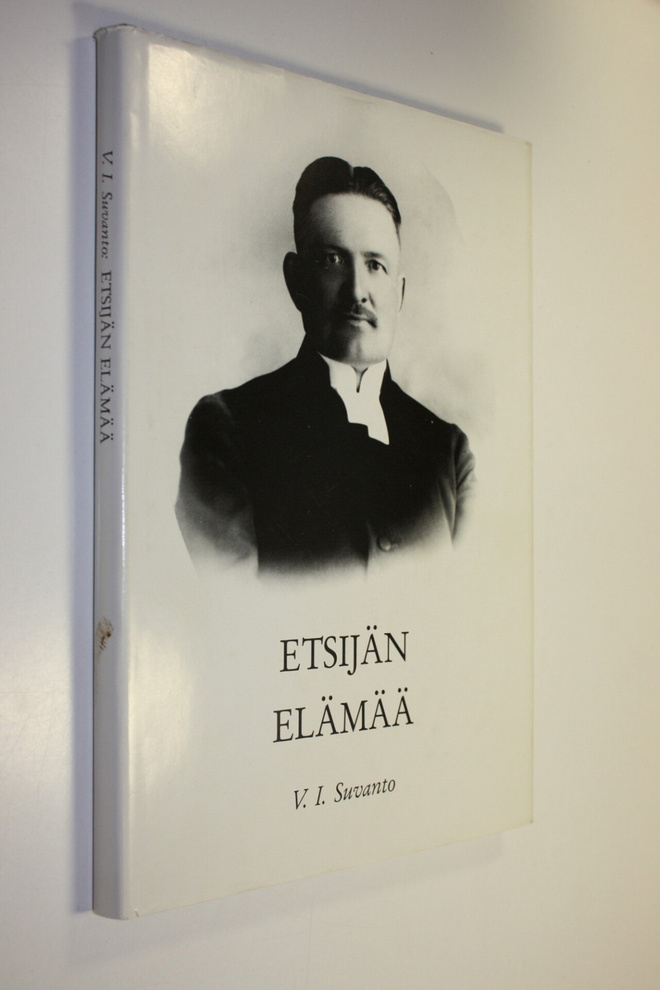 V. I. Suvanto : Etsijän elämää