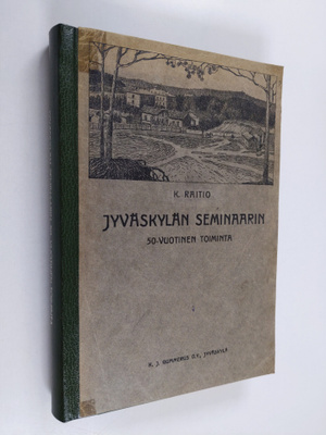 K. [Kosti (Konstantin)] Raitio : Jyväskylän seminaarin 50...