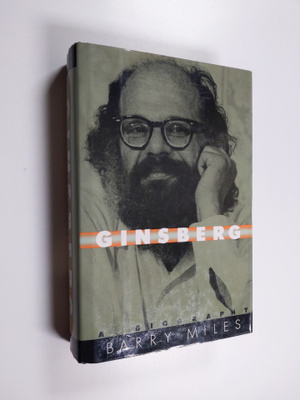 Barry Miles : Ginsberg - A Biography