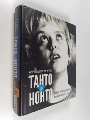 Annina Holmberg : Tahto ja hohto : Ritva Holmbergin taite...