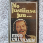 Eino Valtanen  – No Justiinsa Juu...  C-KASETTI - pikkukuva 1
