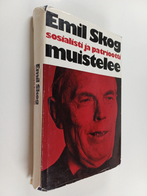 Emil Skog : Sosialisti ja patriootti muistelee