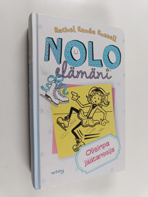 Rachel Renee Russell : Nolo elämäni 4 : Olisinpa jäätanssija