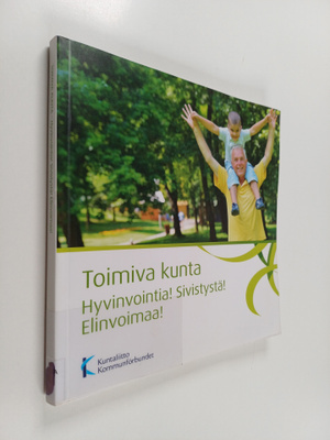 Toimiva kunta : Hyvinvointia! Sivistystä! Elinvoimaa!