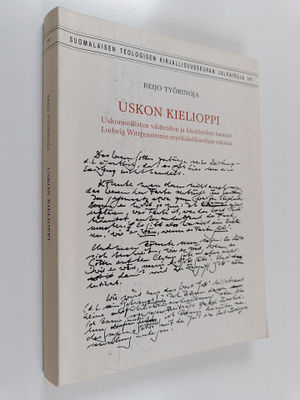 Reijo Työrinoja : Uskon kielioppi : uskonnollisten väitte...