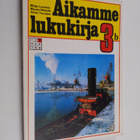 Aikamme lukukirja 3b : 3. luokan kevätlukukausi - pikkukuva 1