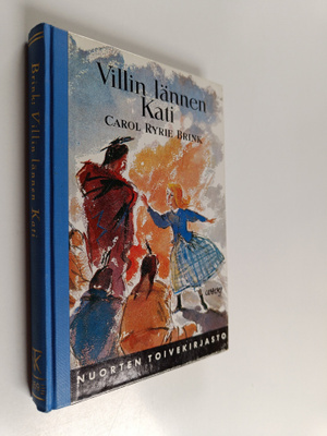 Carol Ryrie Brink : Villin lännen Kati