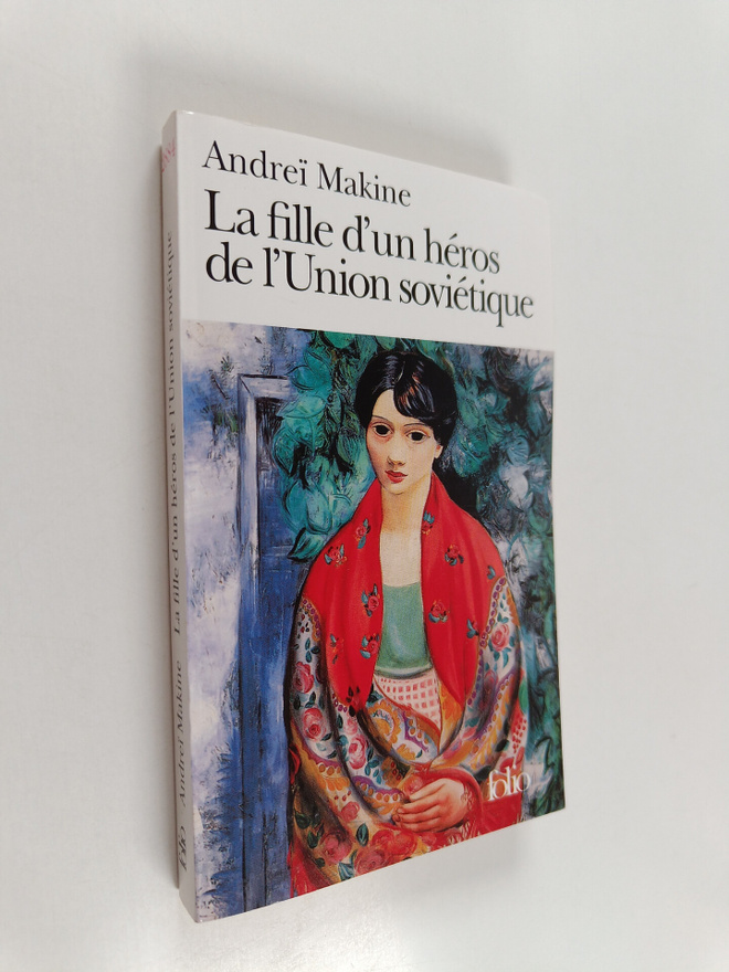 Andrei Makine : Le fille d'un heros de l'Union sovietique