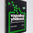 Erkki Airas : Vapaiksi yhdessä : psykoterapiaa ryhmässä - pikkukuva 1