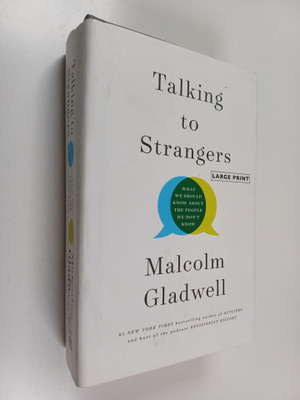 Malcolm Gladwell : Talking to Strangers - What We Should ...