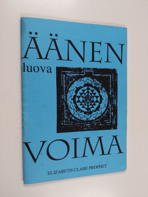 Elizabeth Clare Prophet : Äänen luova voima