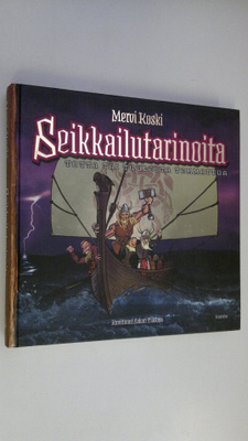 Mervi Koski : Seikkailutarinoita : totta tai tuulesta tem...