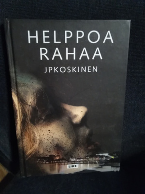 JP Koskinen: Helppoa rahaa