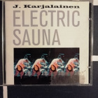 J. Karjalainen. Electric sauna. V. 1996 - pikkukuva 1