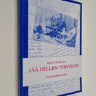 Kalevi Heikkinen : Jää helliin terveisiin (signeerattu, t... - pikkukuva 1