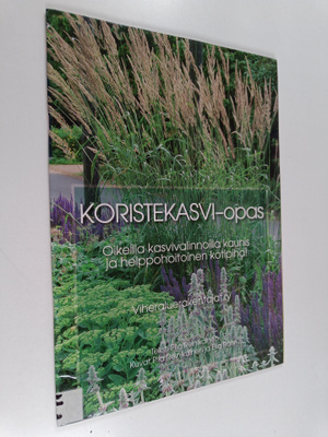 Piia Reinikainen : Koristekasvi-opas : oikeilla kasvivali...