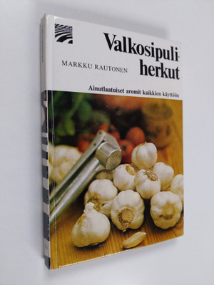 Markku Rautonen : Valkosipuliherkut