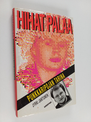 Jyrki Jantunen : Hihat palaa : punkkaripojan tarina