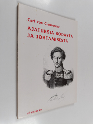 Carl von Clausewitz : Ajatuksia sodasta ja johtamisesta