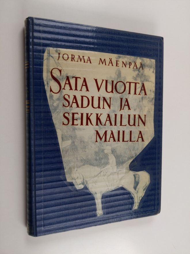 Jorma Mäenpää : Sata vuotta sadun ja seikkailun mailla : ...