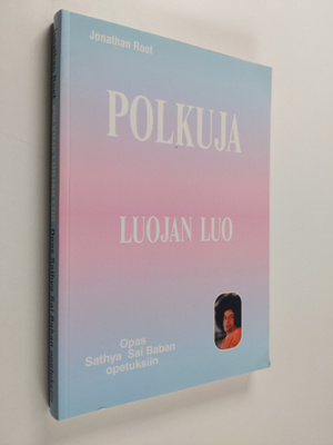 Jonathan Roof : Polkuja luojan luo : opinto-opas Sri Sath...