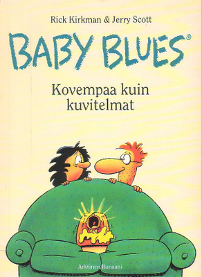 Kirkman: Baby Blues-KOVEMPAA KUIN KUVITELMAT (1-painos 1999)
