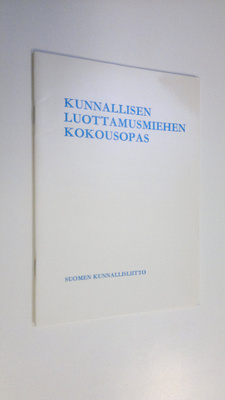 Pentti (toim.) Vataja : Kunnallisen luottamusmiehen kokou...