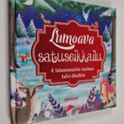 Lumoava satuseikkailu : neljä taianomaista tarinaa talvi-... - pikkukuva 1