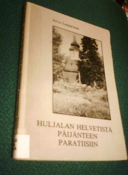 Arvo Laajarinne: Huljalan helvetistä Päijänteen paratiisiin