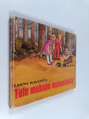 Leena Ravantti : Tule mukaan mummikulta