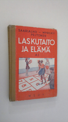 Kaarlo Saarialho : Laskutaito ja elämä A:1, Laskennon ja ...