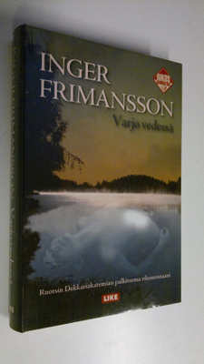 Inger Frimansson : Varjo vedessä