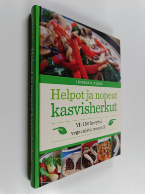 Lindsay S. Nixon : Helpot ja nopeat kasvisherkut : yli 15...