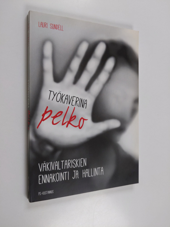 Lauri Sundell : Työkaverina pelko : väkivaltariskien enna...